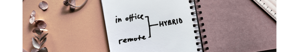 Description of flexible working - in office, remote and hybrid